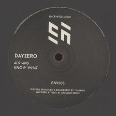Dayzero - ALS-ANS/Know What 12" Encrypted Audio – ENV005