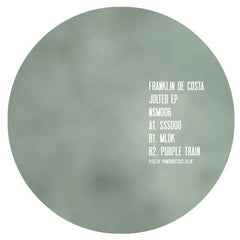 Franklin De Costa – Jolted Ep 12" Not So Much – NSM006
