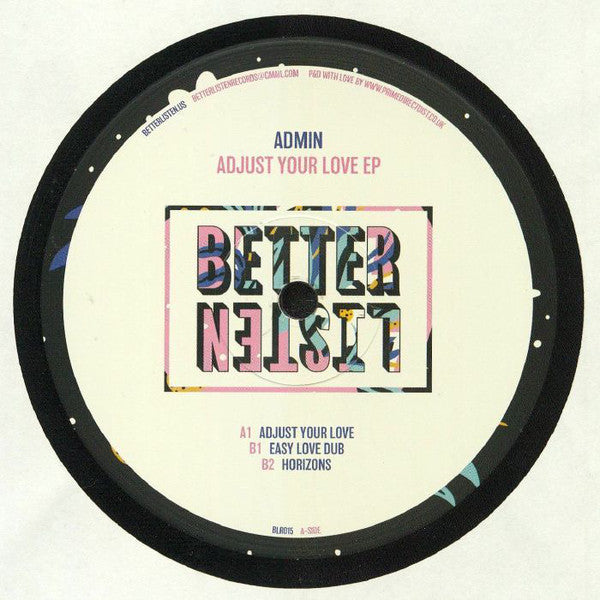 Admin – Adjust Your Love EP - Better Listen Records – BLR015