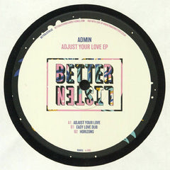 Admin – Adjust Your Love EP - Better Listen Records – BLR015