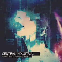 Central Industrial – Flaring Blue In A Timeless Space (CD) Auxiliary – AUXCD009