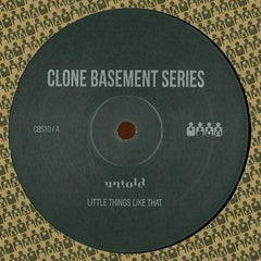 Untold – Little Things Like That 12" Clone Basement Series – CBS10