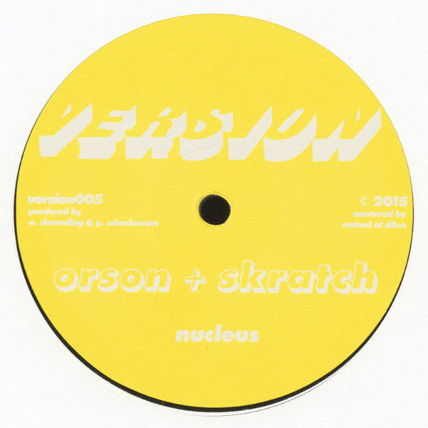 Orson + Skratch - Nucleus  Version – version005