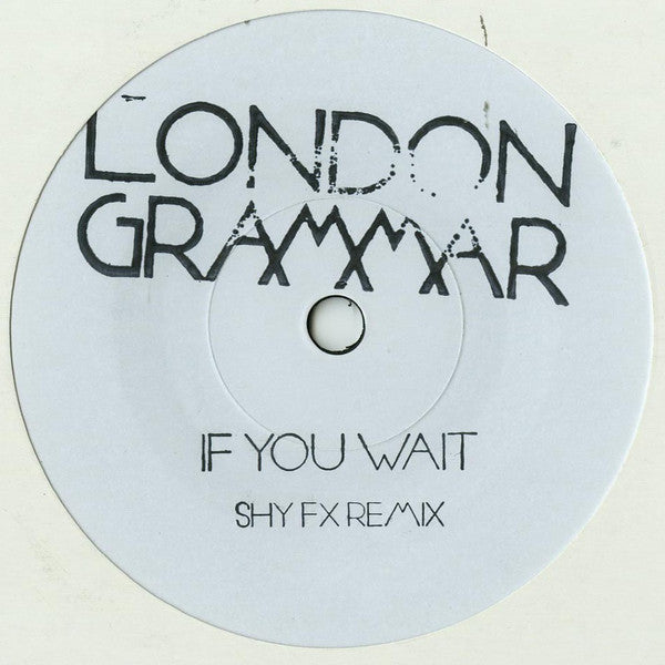 London Grammar – If You Wait (Shy FX Remix) - Metal & Dust Recordings – MAD009T2