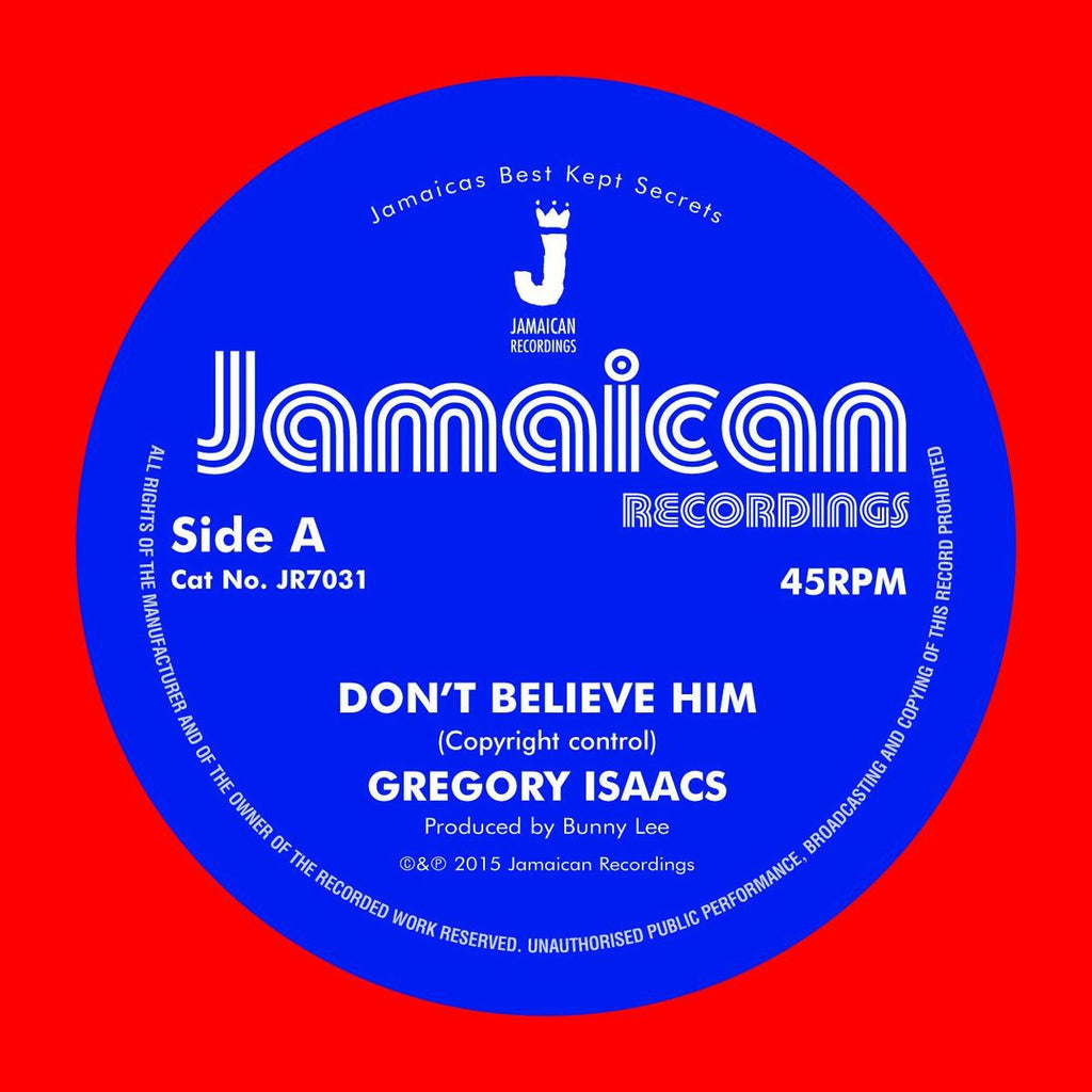 Gregory Isaacs – Don't Believe Him 7" Jamaican Recordings – JR7031