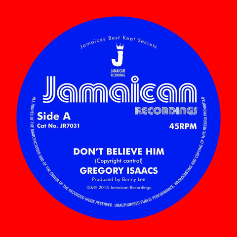 Gregory Isaacs ‎– Don't Believe Him 7" Jamaican Recordings ‎– JR7031