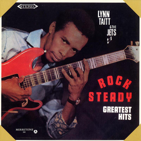 Lynn Taitt & The Jets – Rock Steady Greatest Hits - Merritone – 518