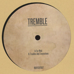 Tremble - Far Wud / Troubles And Temptations 10" Ruffcut – RUFFCUT007