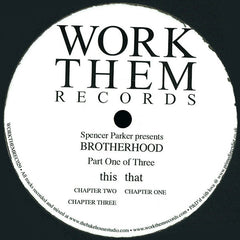 Spencer Parker Presents Brotherhood - Part One Of Three 12" Work Them Records – WORKTHEM029