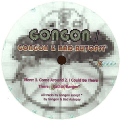 Gongon – Come Around 12" Well Rounded Records – WRND012