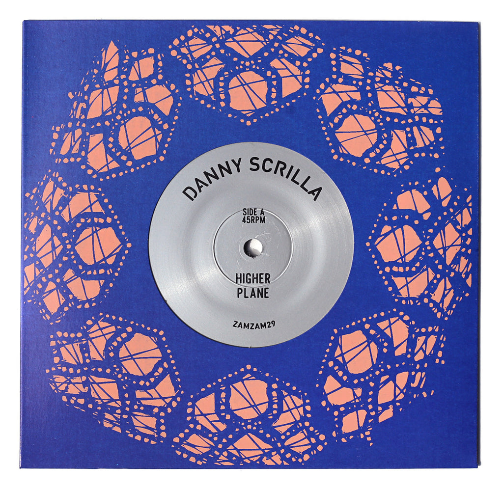 Danny Scrilla - Higher Plane / Maroon 7" ZAMZAM29 Zam Zam Sounds