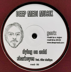 Gantz - Dying On Acid EP Deep Medi Musik ‎– medi-99