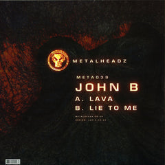 John B – Lava / Lie To Me Metalheadz – META039