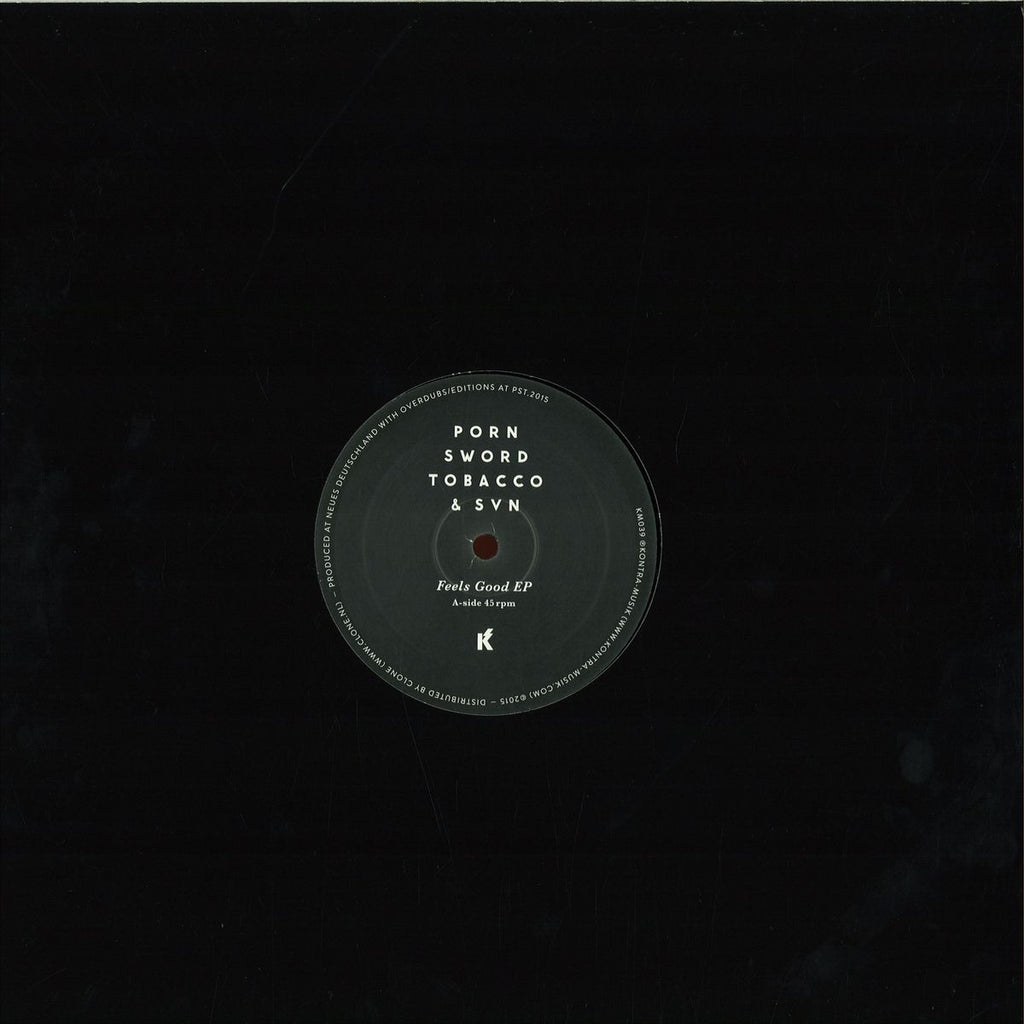 Porn Sword Tobacco & SVN - Feels Good EP 12" Kontra-Musik – KM 039