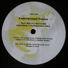 Underground Fusion ‎– Taxi Driver / Something 4 Nothing 12" 4 Real ‎– 4 Real 001