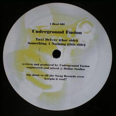 Underground Fusion – Taxi Driver / Something 4 Nothing 12" 4 Real – 4 Real 001