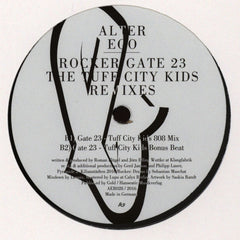Alter Ego – Rocker / Gate 23 The Tuff City Kids Remixes 12" Alter Ego Recordings – AER028