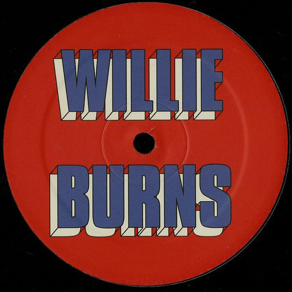 Willie Burns – I Wanna Love You - Hot Haus Recs – HOTSHIT 012