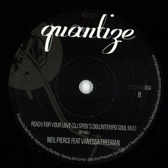 Neil Pierce Feat Vanessa Freeman – Ready For Your Love 7" Quantize Recordings – QTZSEVEN004