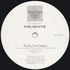 Larry Heard Presents Mr White - You Rock Me / The Sun Can't Compare - Alleviated Records – ML-2225