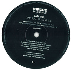 Carl Cox – Time For House Music 12" Circus Recordings – CIRCUS040T