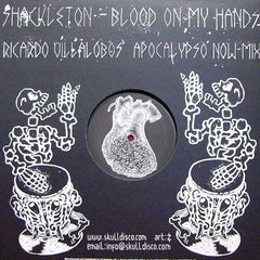 Shackleton - Blood On My Hands (Ricardo Villalobos' Apocalypso Now Mix) Skull Disco SKULL 007