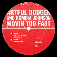 Artful Dodger And Romina Johnson - Movin Too Fast 12" LOX117T Locked On