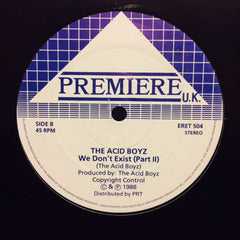 The Acid Boyz - We Don't Exist 12" Premiere UK ERET 504