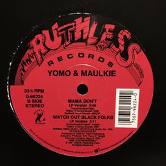 Yomo, Maulkie - Mama Don't 12" 096224 Ruthless Records, Atlantic