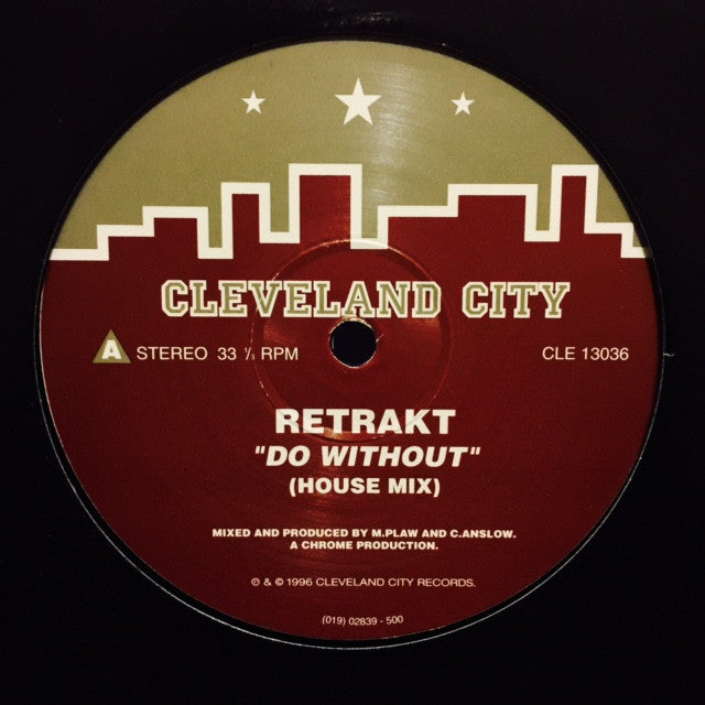 Retrakt - Do Without 12" CLE13036 Cleveland City Records