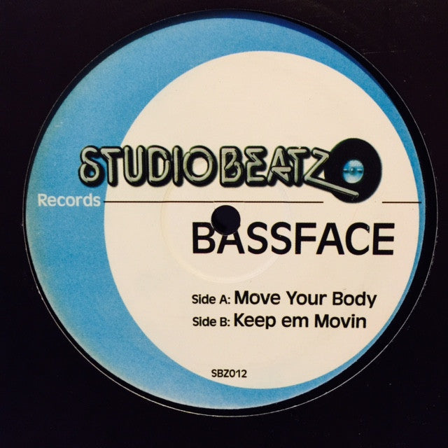 Bass face - Move Your Body / Keep 'Em Movin 12" SBZ012 Studiobeatz