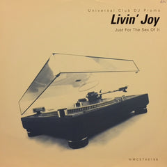 Livin' Joy - Just For The Sex Of It 12" Universal WMCST 40196, Undiscovered, MCA Records