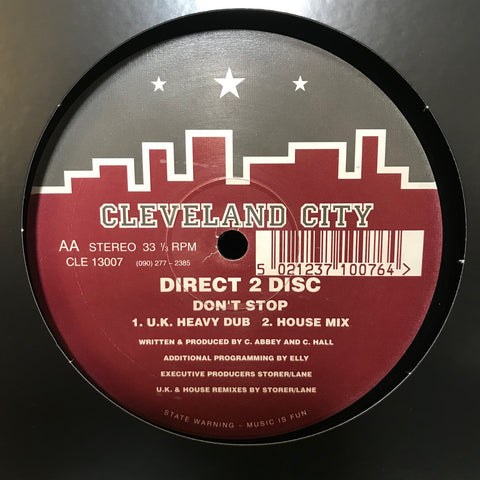 Direct 2 Disc ‎– Don't Stop - Cleveland City Records ‎– CLE 13007