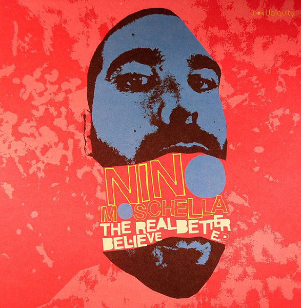 Nino Moschella – The Real Better Believe EP Ubiquity – UR12188