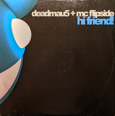 Deadmau5 - MC Flipside – Hi Friend Mau5trap Recordings – mau5007