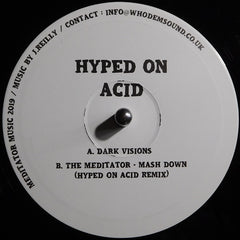Hyped On Acid – Dark Visions Meditator Music – MEDITATOR012