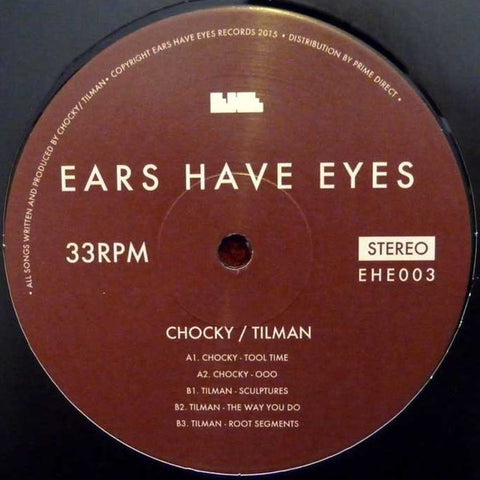 Chocky / Tilman – Split EP Ears Have Eyes Recordings – EHE003