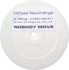 X-Wing - Nobody Move / Drop It Right HiFlyte Recordings – HIFY001