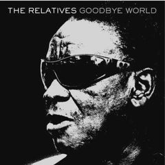 The Relatives - Goodbye World Luv N' Haight – LHLP079