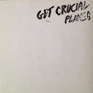 Get Crucial – Planes Ramp Recordings – Ramp010
