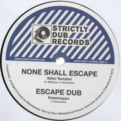 Stikki Tantafari - None Shall Escape / Give Unto Jah Strictly Dub Records – SDRV12001