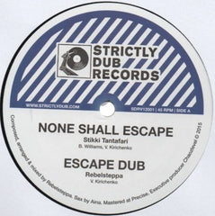 Stikki Tantafari - None Shall Escape / Give Unto Jah Strictly Dub Records – SDRV12001