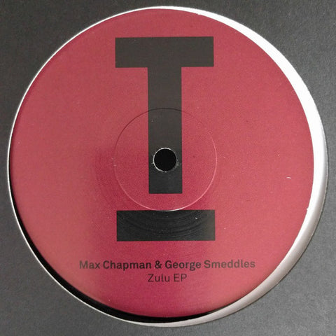 Max Chapman & George Smeddles ‎– Zulu EP Toolroom Records ‎– TOOL541