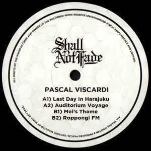 Pascal Viscardi – Last Day In Harajuku Shall Not Fade – SNF012