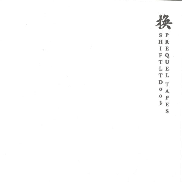 Prequel Tapes – SHIFTLTD003 Midnight Shift Records – SHIFTLTD003