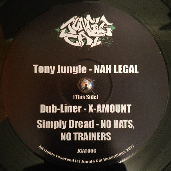 Tony Jungle / Dub Liner / Simply Dread - Nah Legal / X-Amount / No Hats, No Trainers - Jungle Cat Recordings – JCAT006