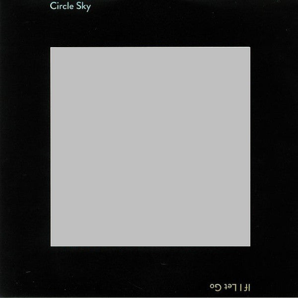 Circle Sky - If I Let Go Research And Development Recordings – 538295291