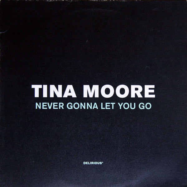 Tina Moore - Never Gonna Let You Go - Delirious 74321511051