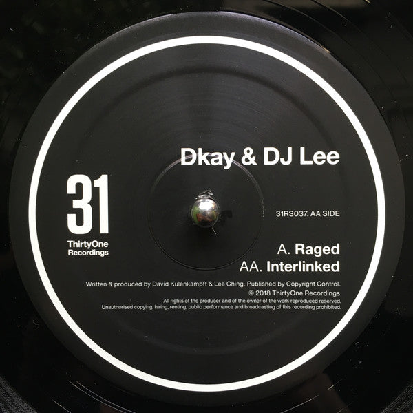 Dkay & DJ Lee* – Raged / Interlinked Label: 31 Records – 31RS037