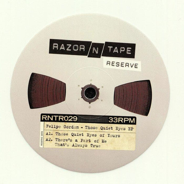Felipe Gordon – Those Quiet Eyes EP - Razor N Tape Reserve – RNTR029